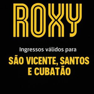 ROXY - Ingresso de Quinta e Sexta-feira (EXCETO Feriados)...